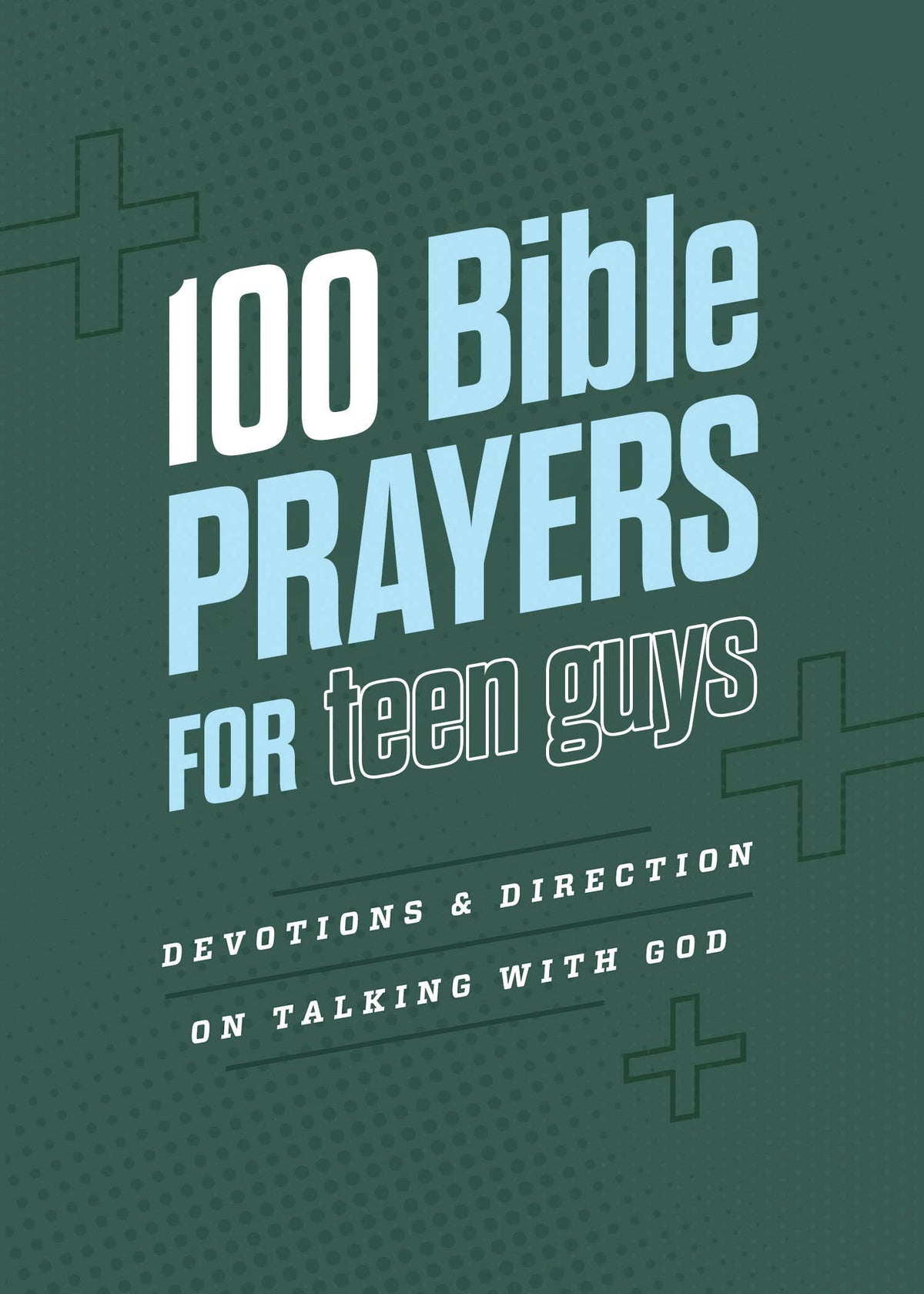 100 Bible Prayers for Teen Guys